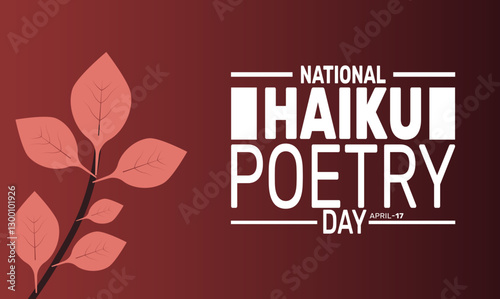 National Haiku Poetry Day. April 17. Holiday concept. suitable for placard, background,Greeting Card, Poster design template with text inscription, standard Social Media Post.