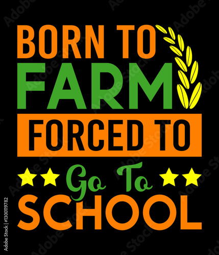 Born to farm forced to go to school - Custom Printable Design Cut File for Cricut and Silhouette – Instant Download for DIY Projects