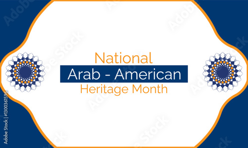 April is Arab American Heritage Month.  Holiday concept. suitable for placard, background,Greeting Card, Poster design template with text inscription, standard Social Media Post.