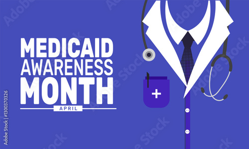 April is Medicaid Awareness Month. Holiday concept. suitable for placard, background,Greeting Card, Poster design template with text inscription, standard Social Media Post.