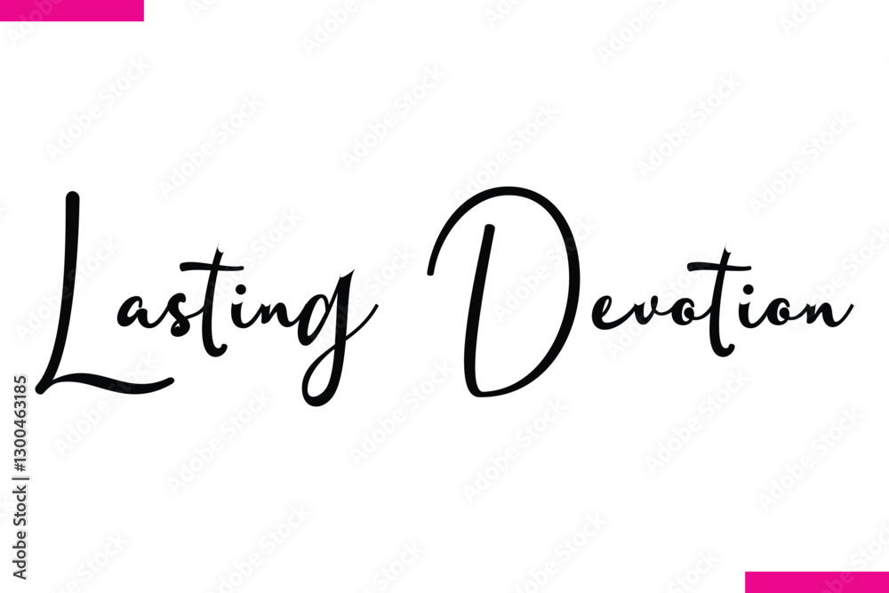 Fototapeta premium Lasting Devotion Modern Cursive Typography Text Love Quote