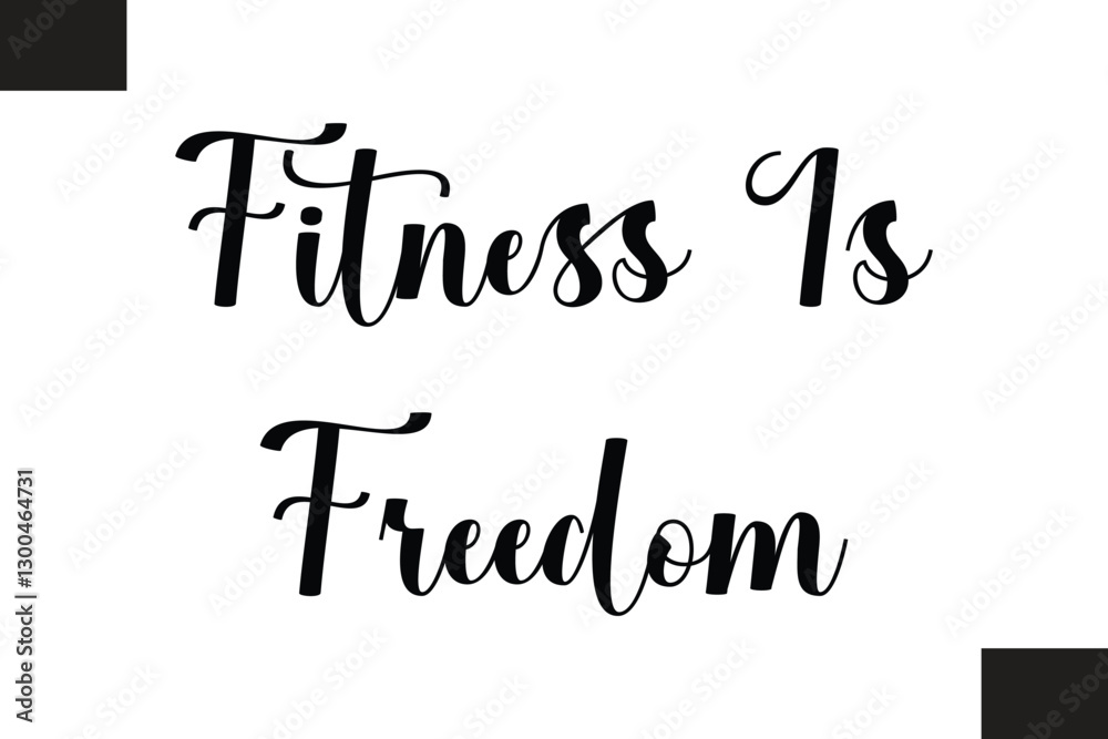 Fitness Is Freedom Text Typography Fitness Quote Fitness Is Freedom Text Typography Fitness Quote