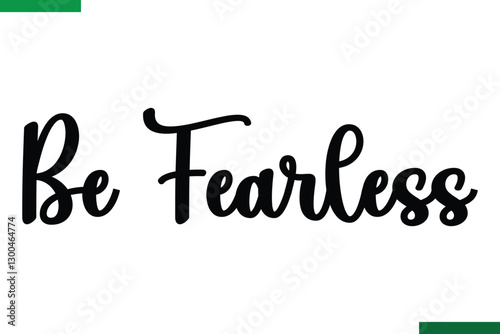Be Fearless Style Typography positive Taxt