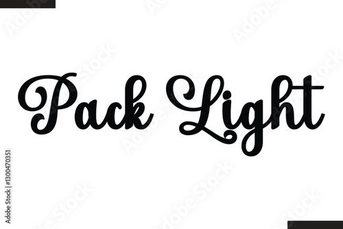 Pack Light Text Typography Of Travel Slogan