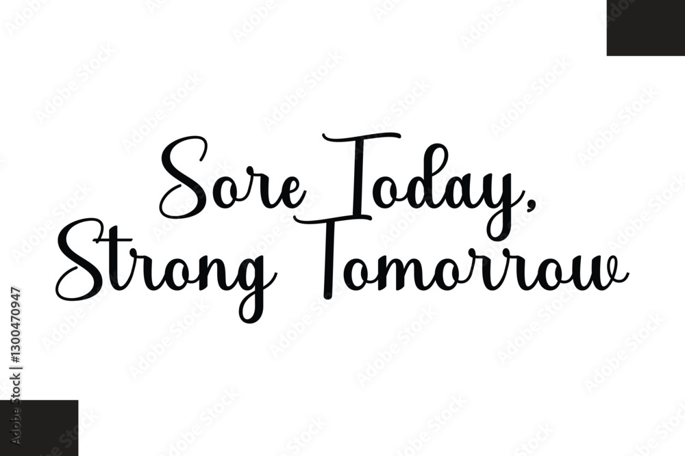 Fototapeta premium Sore Today, Strong Tomorrow Typography Text Fitness Saying