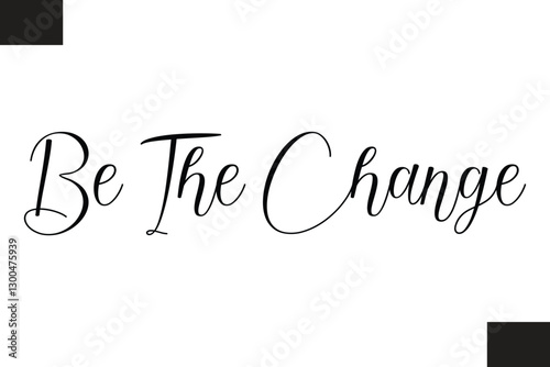 Be The Change Fitness Text Vector Typography