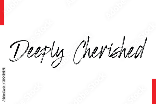 Deeply Cherished Love Saying Cursive Typography Text Lettering