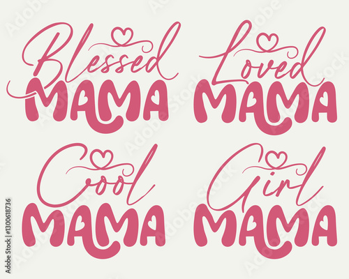 Mother's Day t shirt design set with the quotes Blessed Mama, Cool mama, Loved mama. script and retro lettering sticker, label, tags, for Mother's Day gift, banner, poster. Mom lover greeting card
