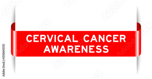 Red color inserted label banner with word cervical cancer awareness on white background