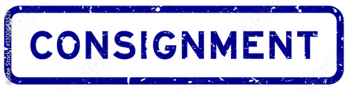 Grunge blue consignment word square rubber seal stamp on white background