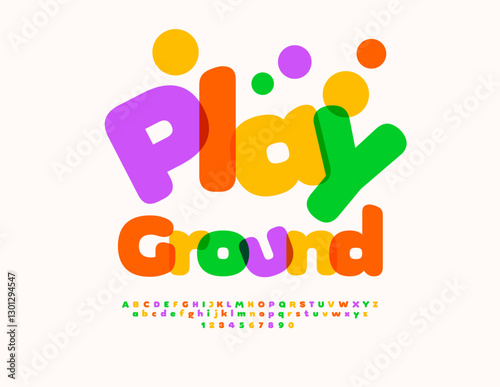 Vector Festive flyer Playground with Funny Colorful Font. Kids Joyful Alphabet Letters and Numbers set.