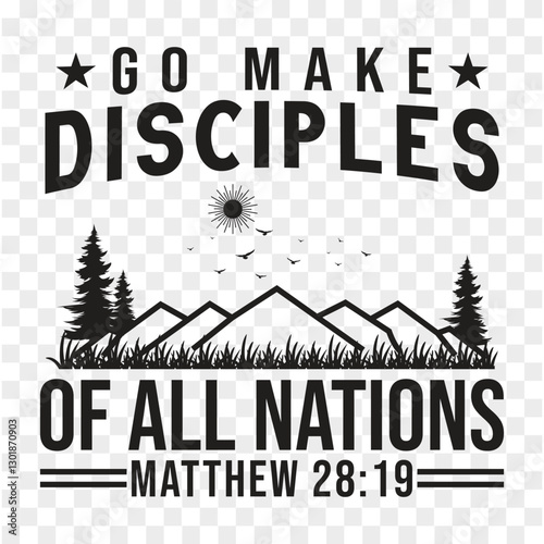 Go Make Disciples Of All Nations Matthew 28:19