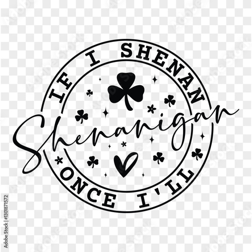 If i shenan once i'll shenanigan