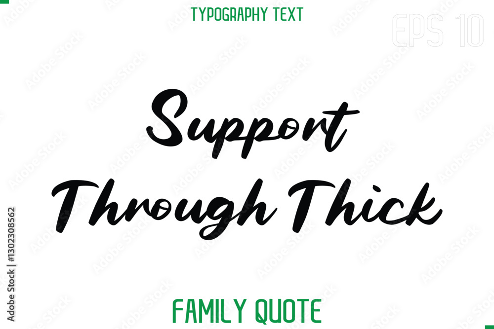 Support Through Thick -Stylish Text Typography Vector Family Phrase Support Through Thick -Stylish Text Typography Vector Family Phrase