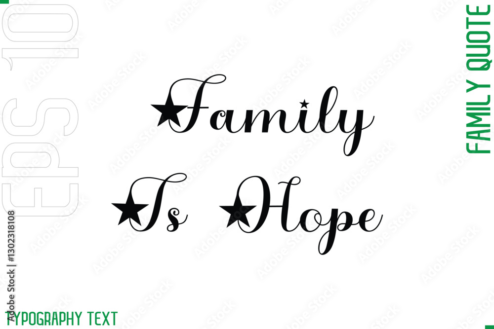 Family Is Hope -Cursive Modern Typography Text Family Caption For Banners Family Is Hope -Cursive Modern Typography Text Family Caption For Banners