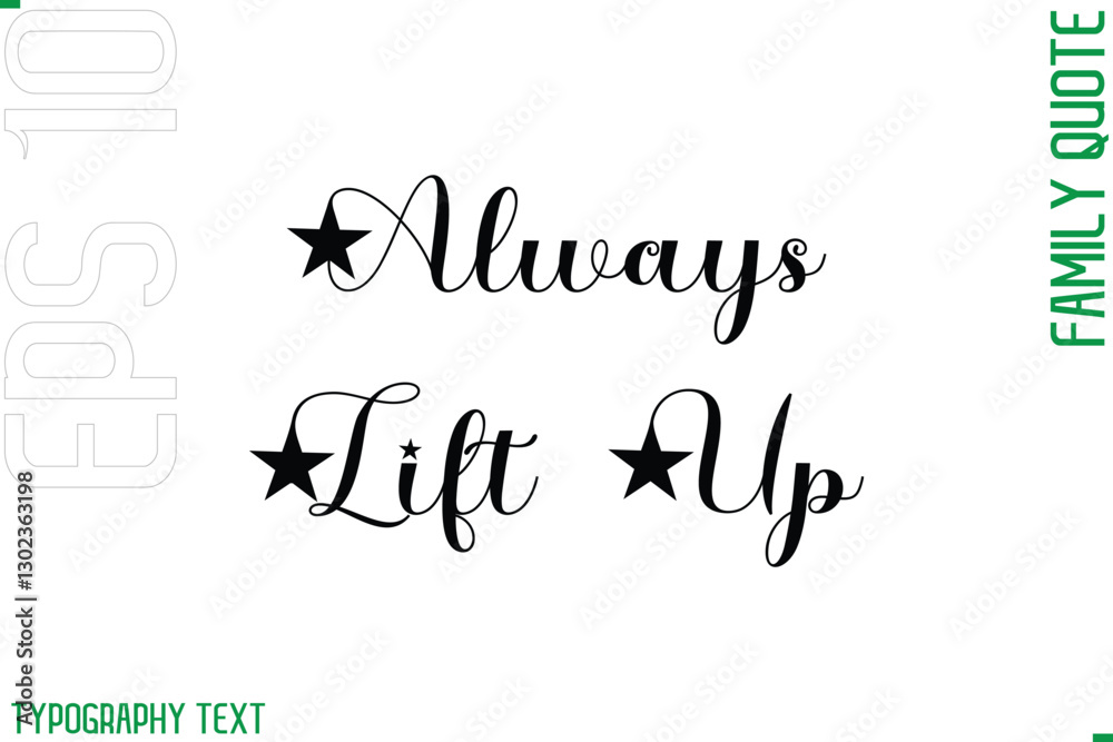 Always Lift Up -Cursive Modern Typography Text Family Caption For Banners Always Lift Up -Cursive Modern Typography Text Family Caption For Banners