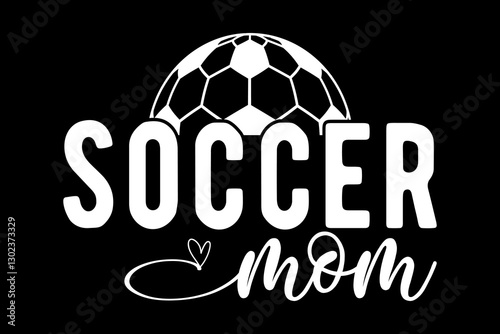 Soccer mom - file contains a high-quality digital vector artwork, created with precision and detail, fully editable in Adobe Illustrator.