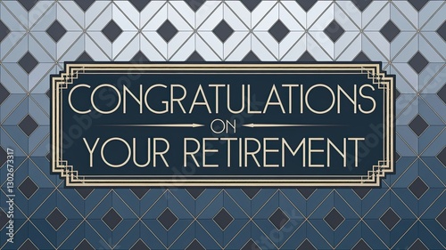 Elegant Retirement Card: Art Deco Style with Text in Gold on a Geometric Background, Perfect for Celebrations