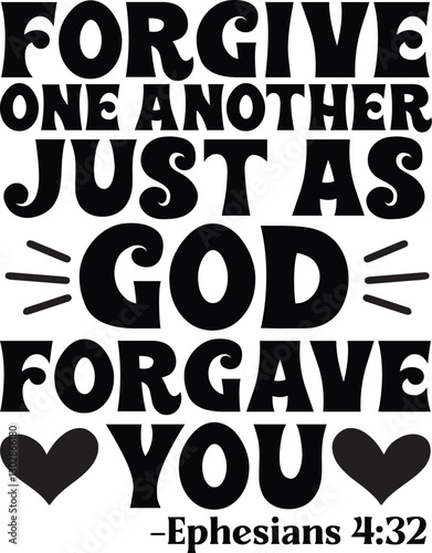 Forgive one another just as god forgave you Svg