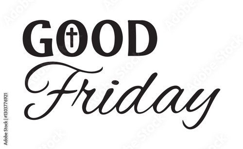 Good Friday Calligraphy with Cross Symbol, Black Text on White Background