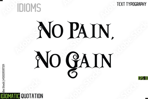 No Pain, No Gain    --Inscription Idiomatic Expression Typography Lettering