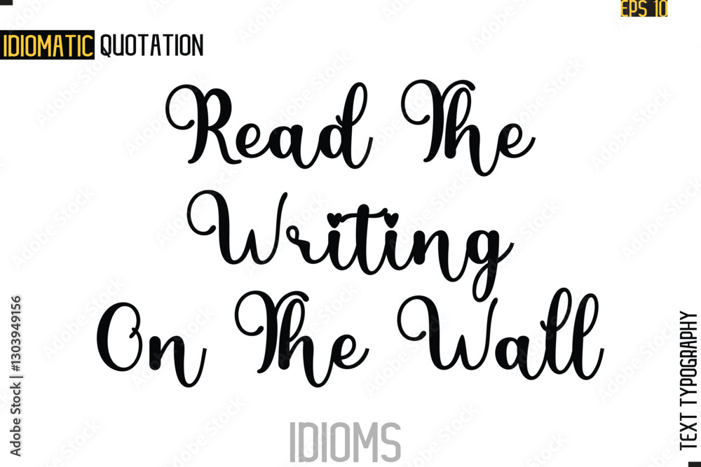 Text Lettering Inscription Idiom Slogan- Read The Writing On The Wall Text Lettering Inscription Idiom Slogan- Read The Writing On The Wall