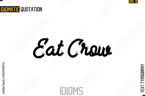 Text Lettering Inscription Idiom Slogan-  Eat Crow