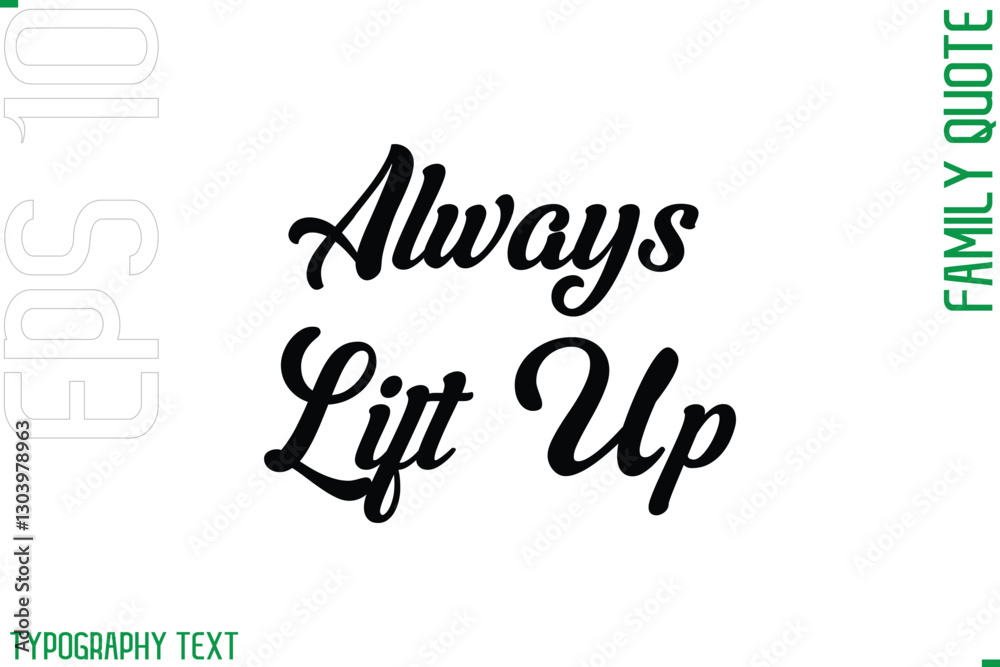 Always Lift Up -Cursive Modern Typography Text Family Caption For Banners Always Lift Up -Cursive Modern Typography Text Family Caption For Banners