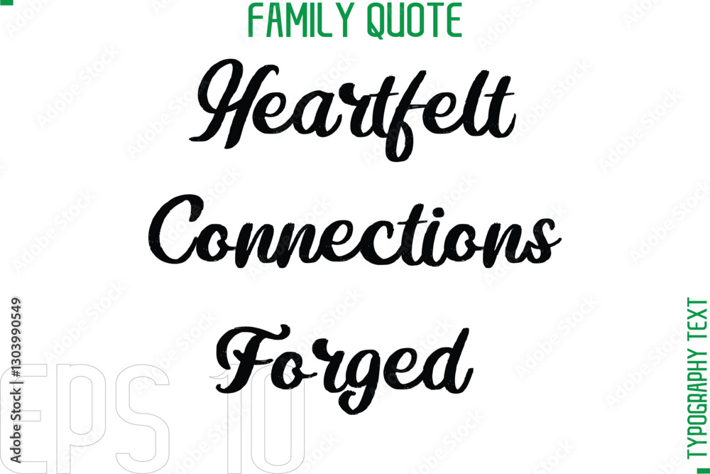 Fototapeta premium Heartfelt Connections Forged -Typography Quote Text Calligraphy Family Phrase