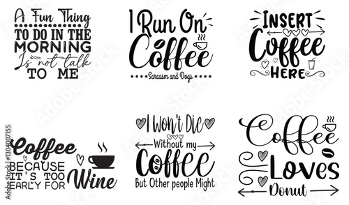 Funny coffee Text 6 set design  SVG typography hand lettering Motivation coffee positive drink americano coffee lover mug design sarcastic  Coffee SVG Bundle T-shirt Design 