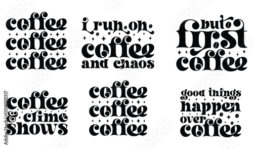 Funny coffee Text 6 set design  SVG typography hand lettering Motivation coffee positive drink americano coffee lover mug design sarcastic  Coffee SVG Bundle T-shirt Design 