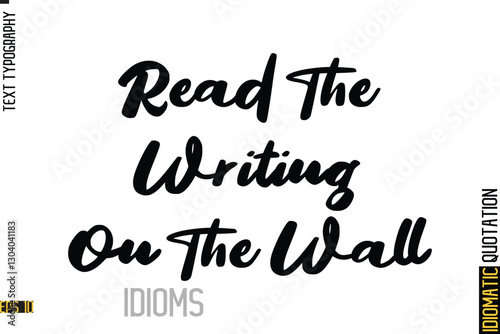 Inscription Idiom Saying Text Lettering-   Read The Writing On The Wall