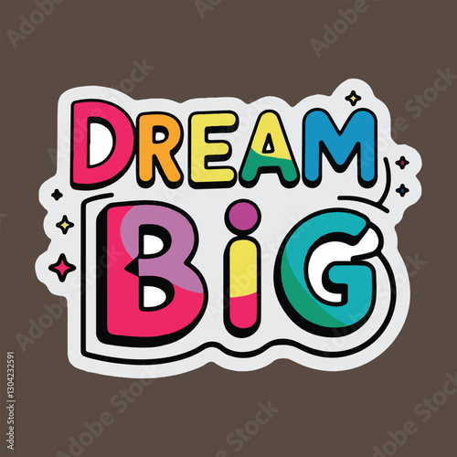 Dream Big - Inspirational Typography Text Sticker