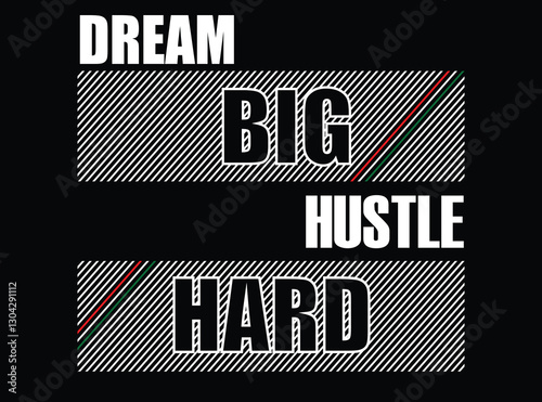 Dream Big Hustle Hard T-shirt Design