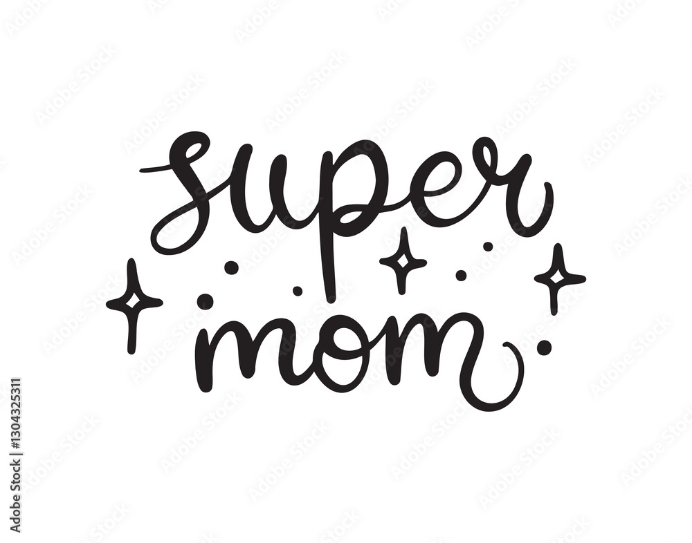super mom lettering phrase or quote. super mom hand drawn doodle style super mom lettering phrase or quote. super mom hand drawn doodle style