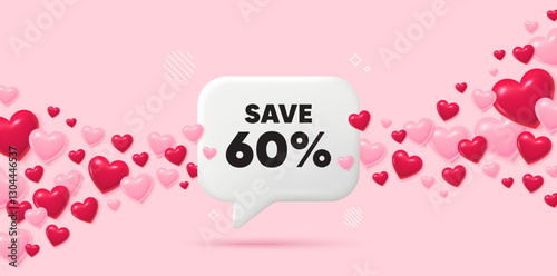 Discount chat speech bubble. 3d hearts pink background. Save 60 percent off tag. Sale Discount offer price sign. Special offer symbol. Valentines day greeting card. Flying hearts. Vector
