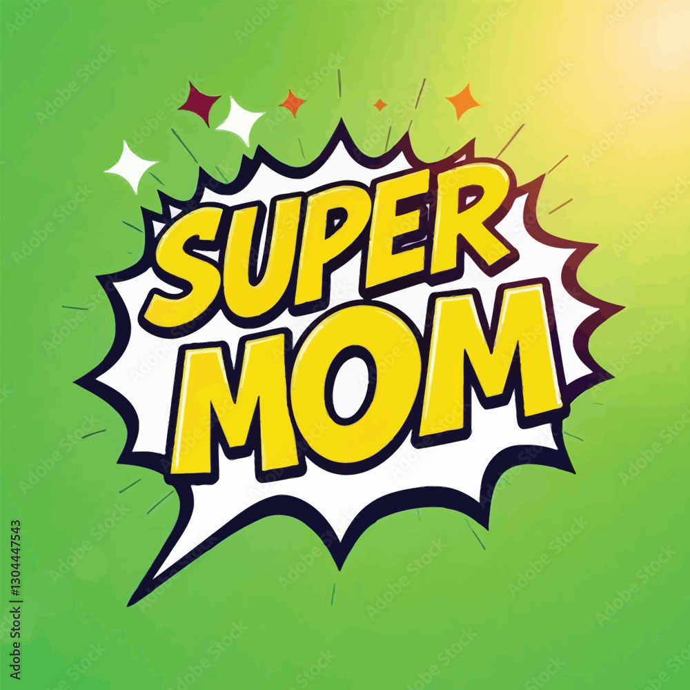 Super mom comic text speech bubble Colored pop art style sound effect Super mom comic text speech bubble Colored pop art style sound effect