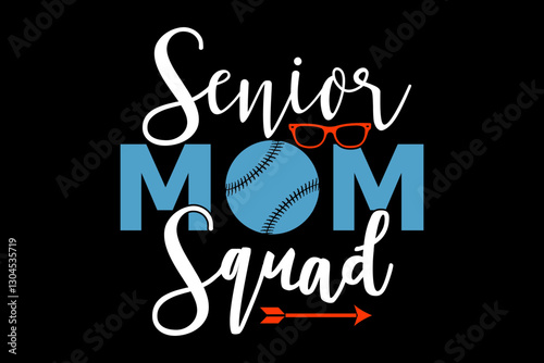 Senior mom squad - file contains a high-quality digital vector artwork, created with precision and detail, fully editable in Adobe Illustrator.