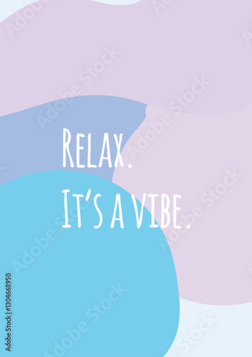 Relax quote on blue background. Perfect for creating a zen, chill environment, they remind you to slow down, let go, and practice self-care