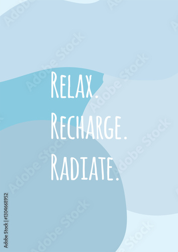 Relax quote on blue background. Perfect for creating a zen, chill environment, they remind you to slow down, let go, and practice self-care