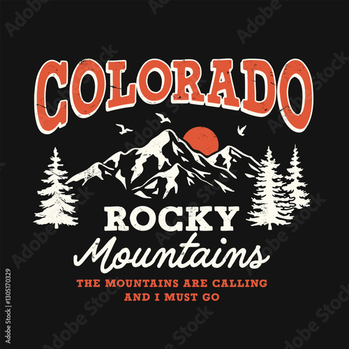 Retro-style Colorado Rocky Mountains t-shirt design featuring rugged peaks, pine trees, birds, and a sunset. Rustic typography and distressed texture make it perfect for outdoor adventure.