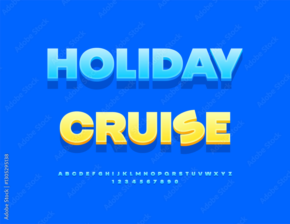 Vector Touristic poster Holiday Cruise. Classic Funny Font. Bright Decorative Alphabet Letters, Numbers and Symbols set Vector Touristic poster Holiday Cruise. Classic Funny Font. Bright Decorative Alphabet Letters, Numbers and Symbols set