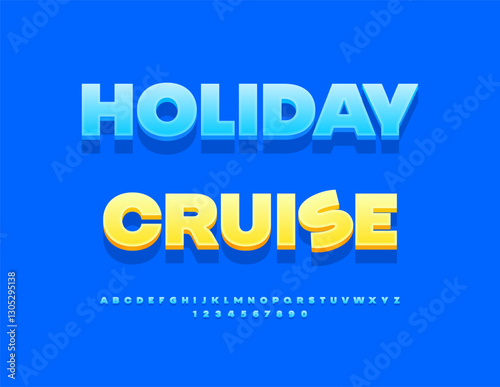 Vector Touristic poster Holiday Cruise. Classic Funny Font. Bright Decorative Alphabet Letters, Numbers and Symbols set