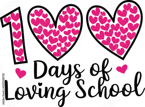 100 Days of Loving School SVG vector