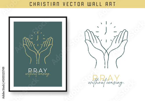 Pray Without Ceasing 1 Thessalonians 5:17. Christian scripture motivation poster and inspirational wall art. Bible verse. Christian quote for inspiration. Vector illustration