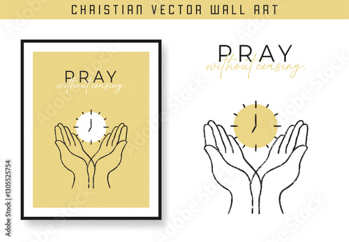 Pray Without Ceasing 1 Thessalonians 5:17. Christian scripture motivation poster and inspirational wall art. Bible verse. Christian quote for inspiration. Vector illustration