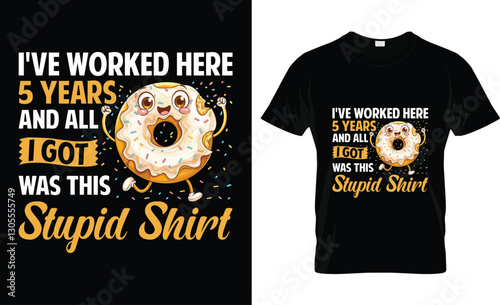 I've worked here 5 years and all i got was this stupid 