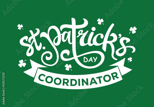 Shenanigans Cordinator, St. Patrick's day card, banner, poster, flyer, background isolated with Happy St. Patrick's day logo, text, hand drawn lettering