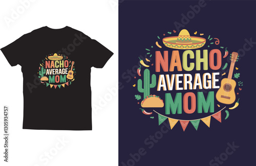 Nacho average mom typography t shirt design vector