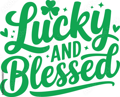 Lucky and Blessed SVG Cut Files, St Patrick's day SVG, St Patrick's svg, sexy St Patrick's svg, Saint Patrick's Day Svg Shamrock svg, lucky svg 